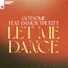 Stream & download Let Me Dance (feat. Damon Trueitt) - Single