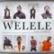 Welele (feat. Mankay & Choco Dynasty) [Extended Version] artwork