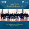 Stream & download Max Reger: Drei Motetten, Op. 110