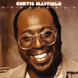 Heartbeat by Curtis Mayfield album reviews, ratings, credits