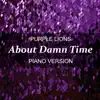 About Damn Time (Piano Version) - Single album lyrics, reviews, download