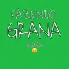 Fazendo Grana - Single album lyrics, reviews, download
