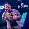 La Bachata (En Vivo) - Single, 2022