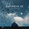 Ranjheya Ve - Single