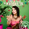 I Can Be Your Margarita - Single album lyrics, reviews, download