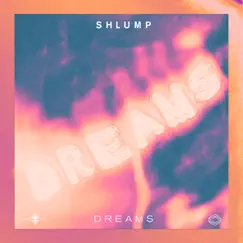 Dreams - Single by Shlump album reviews, ratings, credits