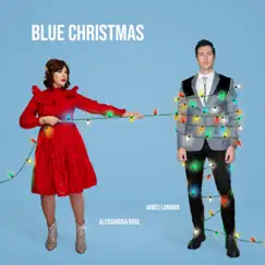 Blue Christmas (feat. Alessandra Rose) - Single by James Lanman album reviews, ratings, credits