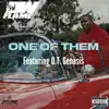 One of Them (feat. O.T. Genasis) - Single album lyrics, reviews, download