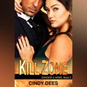 Kill Zone (Danger in Arms, Book 2) - Cindy Dees