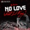 No Love (feat. Lil Kay) - Lil Harrio lyrics