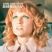 Katie Alice Greer - A Semi Or A Freight Train
