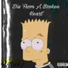 Die From a Broken Heart - Single album lyrics, reviews, download