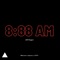 8:88 AM (feat. Highclaxx & LOFFST) - 888moment lyrics