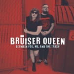 Bruiser Queen - Drunk on the Internet