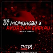 DJ Momuhobo X Andaikan Engkau Tau Aku Mencintaimu Slow Remix artwork