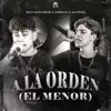 A La Orden (El Menor) - Single album lyrics, reviews, download