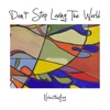 Don't Stop Loving the World - Single