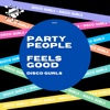 Party People / Feels Good - Single