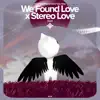We Found Love x Stereo Love - Remake Cover song lyrics
