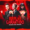 Replay Garantido - Single album lyrics, reviews, download