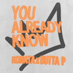 You Already Know - Single by Konata Small & Butta P album reviews, ratings, credits