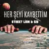 Her şeyi kaybettim (feat. Street lion) - Single album lyrics, reviews, download