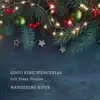 Good King Wenceslas (Felt Piano Version) - Single album lyrics, reviews, download