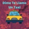 Dime Te Llamo Un Taxi artwork