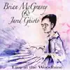 Brian McGravey and Jared Ghioto (Live at the Woodbine) album lyrics, reviews, download