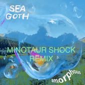 Seagoth - Amorphous (Minotaur Shock Remix)