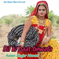 Dil Ki Baat Bewafa - Single by Aslam Singer Mewati album reviews, ratings, credits