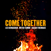 Come Together - Lee Kernaghan, Mitch Tambo & Isaiah Firebrace