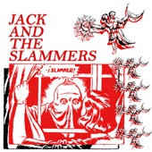 Jack and The Slammers - What's Killing You?