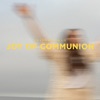 Joy of Communion - Single