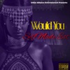 Would You - Single