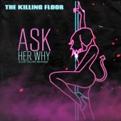 The Killing Floor - Ask Her Why (Love You Ms. Berklee)