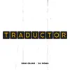 Traductor - Single album lyrics, reviews, download