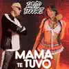 Stream & download Mamá Te Tuvo - Single