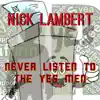 Never Listen to the Yes Men - Single album lyrics, reviews, download