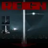 REIGN - Single album lyrics, reviews, download