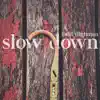 Stream & download Slow Down - Single