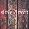 Slow Down - Single