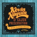 Kevin Naquin & Cajun Preservation - Hard Naq's Special