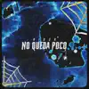 No Queda Poco - Single album lyrics, reviews, download