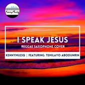 I Speak Jesus (feat. Temilayo Abodunrin) [Reggae Saxophone Instrumental] artwork