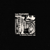 The Mahaffey Sessions 1999 - The Features