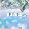 "Bubble" Main Theme (Utatohibiki) [Emotional Vocal Version] song lyrics