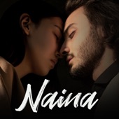 Naina (feat. Utkarsh Sharma, Mohit Chopra & Anurag Ranga) artwork