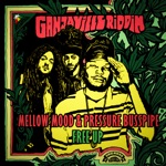 Mellow Mood, Pressure Busspipe & Reggaeville - Free up (Ganjaville Riddim)