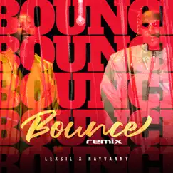 Bounce (Remix) - Single by Lexsil & Rayvanny album reviews, ratings, credits